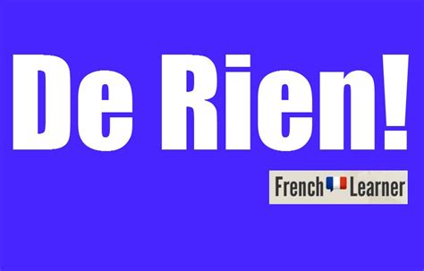 de rien traduction italien|how to pronounce de rien.